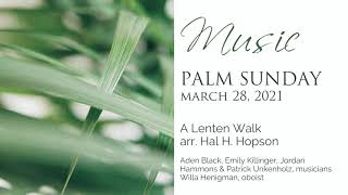 Music, Palm Sunday, March 28, 2021