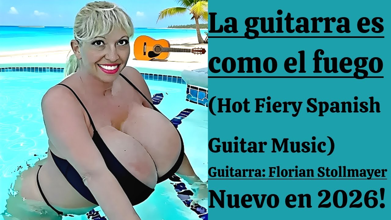 La guitarra es como el fuego (Hot Fiery Spanish Guitar Music) Nuevo en 2026 Video 1❤👍👍
