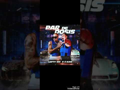 Lefty Ft C Kan - Par De Dosis (Vídeo Oficial)
