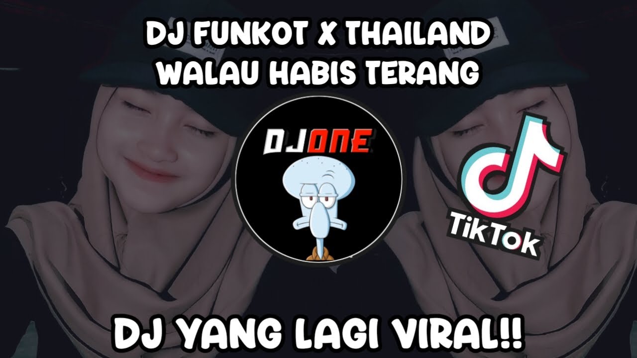 DJ FUNKOT X THAILAND WALAU HABIS TERANG VIRAL TIK TOK TERBARU 2023 YANG KALIAN CARI CARI