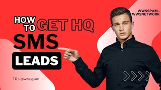 HOW TO GET HQ SMS LEADS VALID