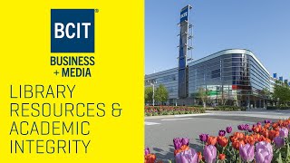 Library Resources and Academic Integrity FTS | BCIT Summer Student Success Series