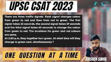 There are three traffic signals. Each signal changes colour from | UPSC | CSAT 2023 | Avishek Sinha