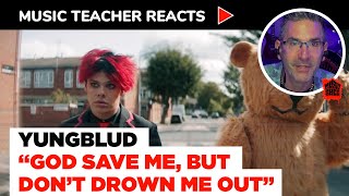 Music Teacher Reacts to YUNGBLUD "God Save Me, But Don't Drown Me Out" | Music Shed #61