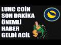LUNC COİN ÖNEMLİ HABER GELDİ! LUNC BÜYÜK GELİŞME VAR KAÇIRMA!