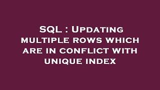 SQL : Updating multiple rows which are in conflict with unique index