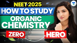 NEET 2025: How to Study Organic Chemistry | Akansha Karnwal