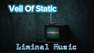 Veil Of Static | A Bleeding Frequency #music #liminal #ambientmusic