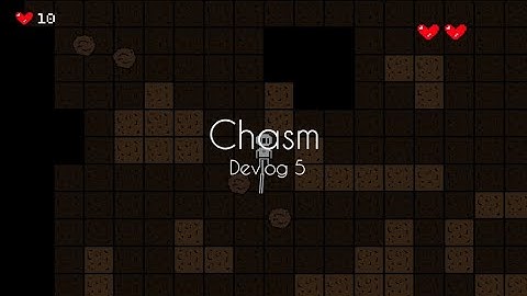 Chasm devlog 5