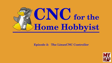 LinuxCNC for the Hobbyist - 002 - The LinuxCNC Controller