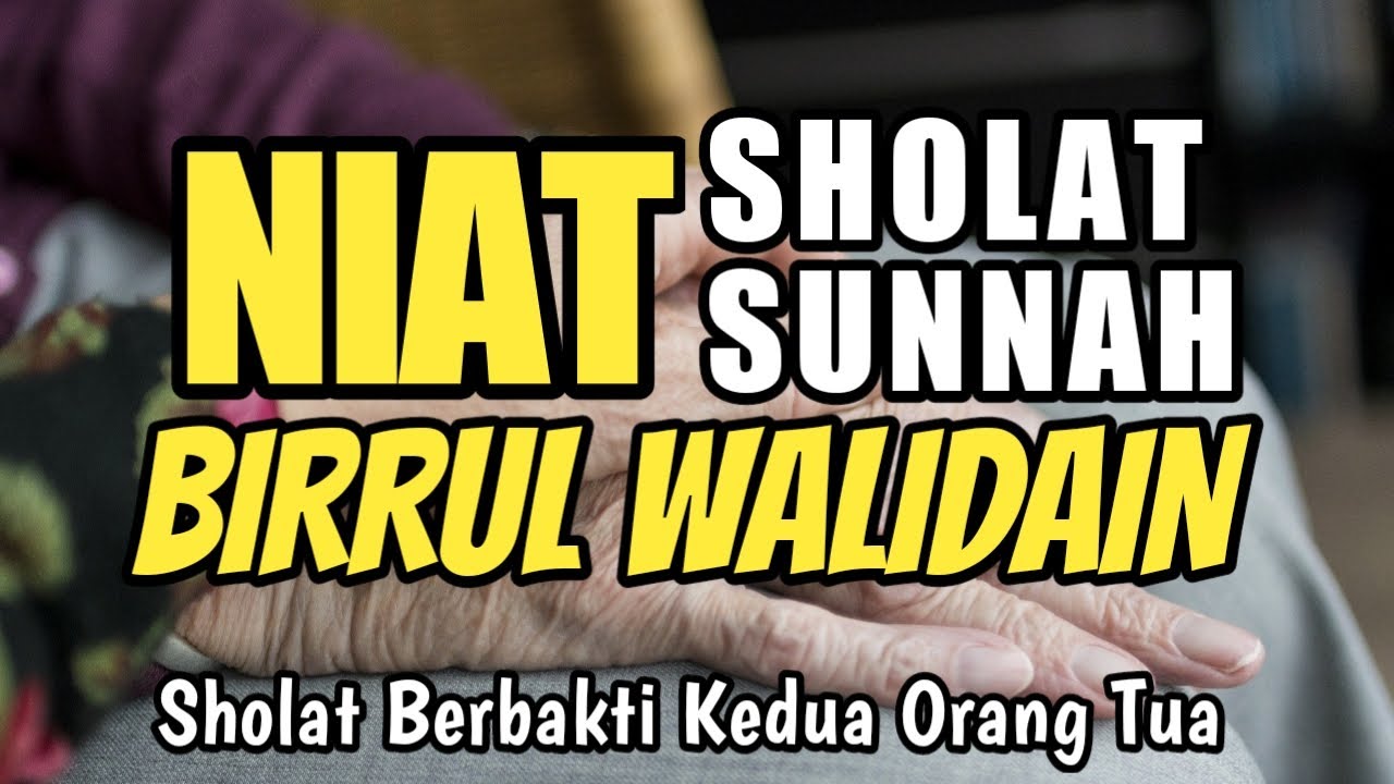 Niat Sholat Sunnah Birrul Walidain Wujud Bakti Kedua Orang Tua Youtube