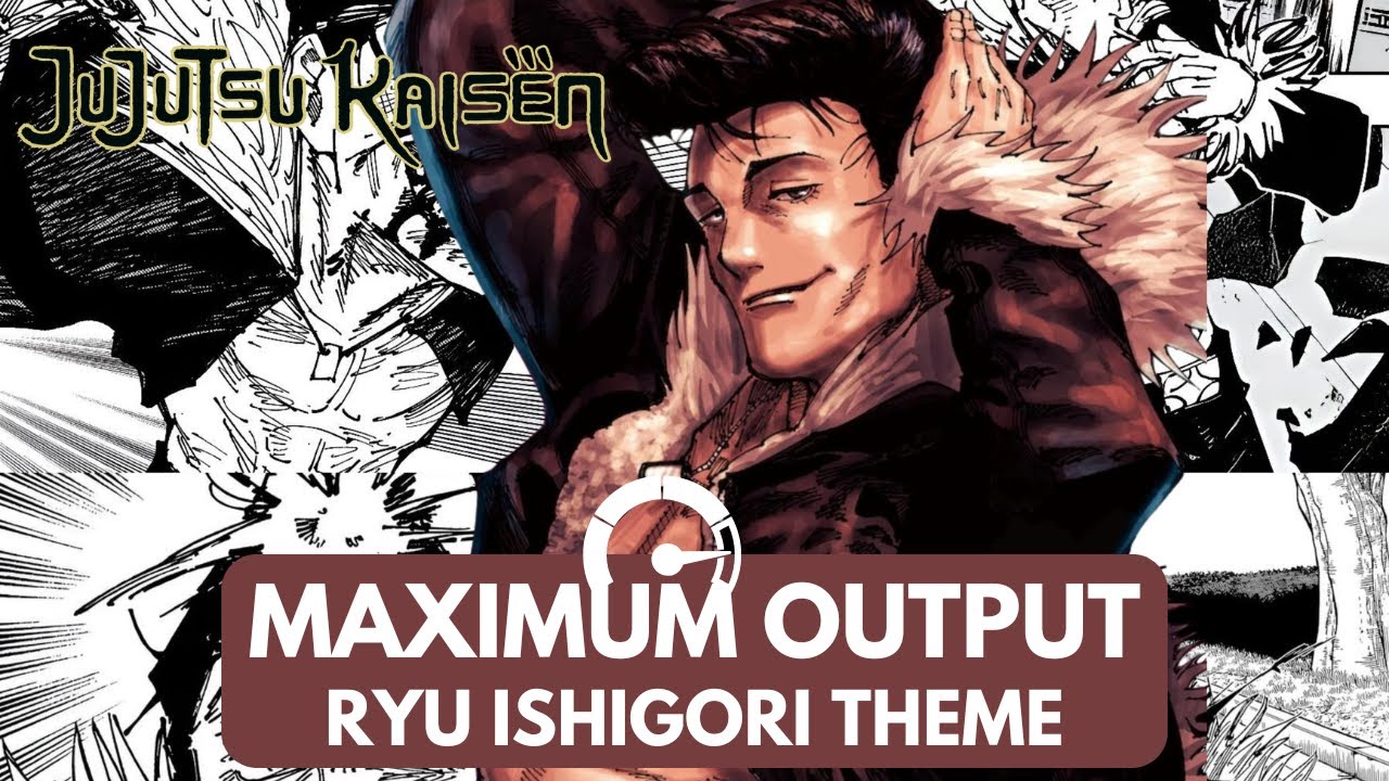 Jujutsu Kaisen Fan OST : Maximum Output - Ryu Ishigori Theme - YouTube