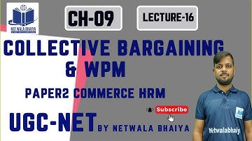 COLLECTIVE BARGAINING AND WORKERS PARTICIPATION IN MANAGEMENT |Lecture16|  HRM| BY NET WALA BHAIYA|