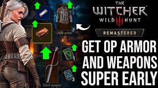 The Witcher 3 Remastered: How to Get OP Weapons & Armor Early