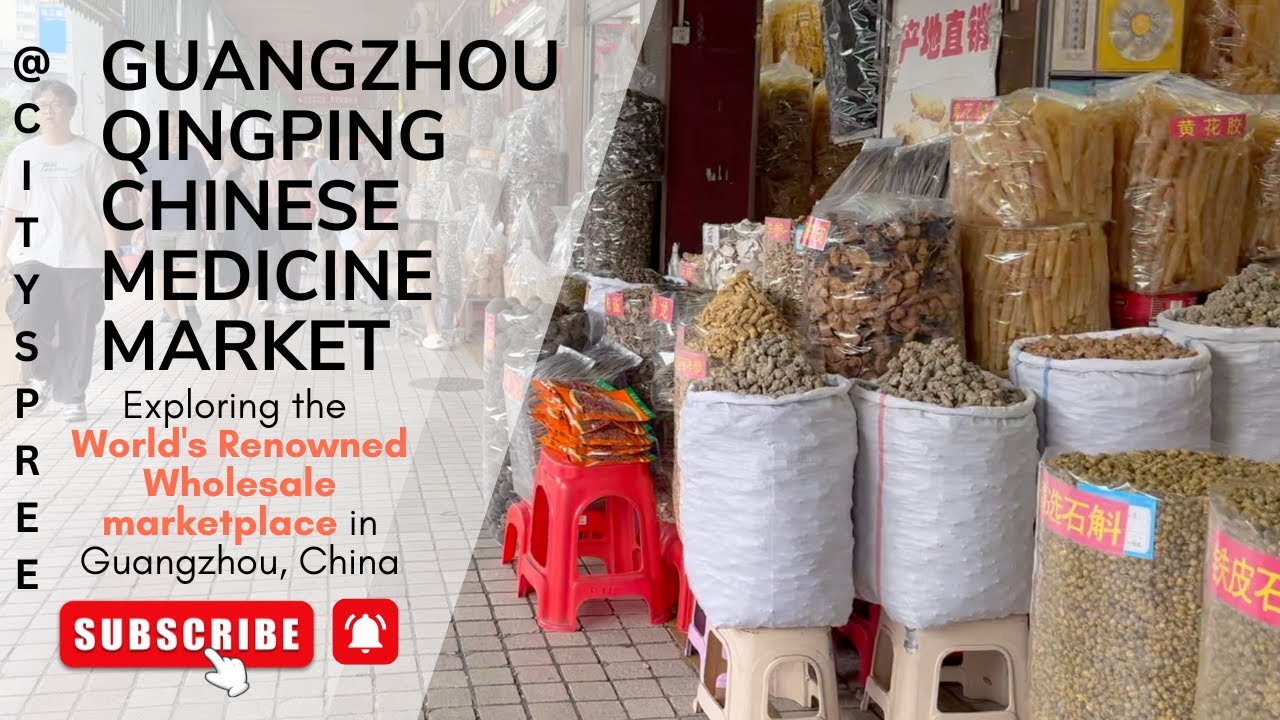 Chinese Medicine Wholesale Market-Guangzhou 