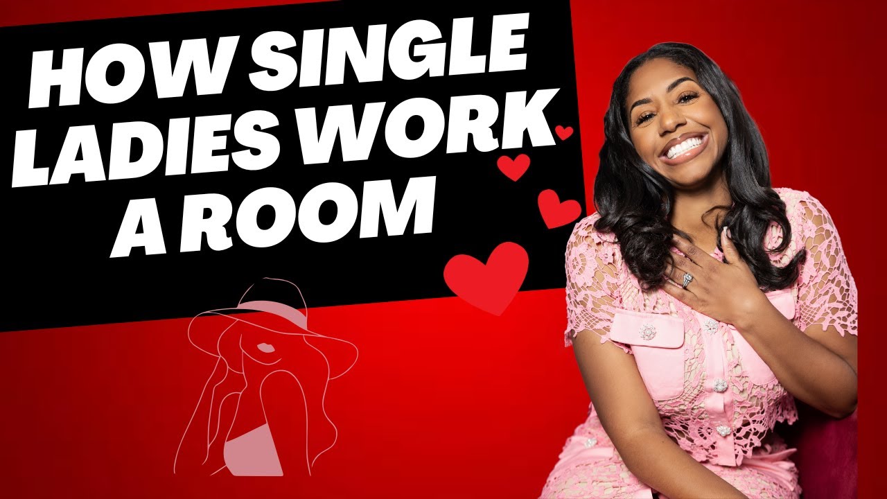 How single ladies work a room