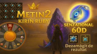#metin2 Ruby Kirin -DAM LA ROATA SI LUAM 60 ZILE NAZAR - DAM IN ALCHIMIE SI FACEM SAFIR STRALUCITOR!