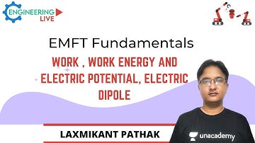 L 08 | Work, Work Energy And Electric Potential | EMFT | EE/EC Engineering | GATE/ESE Exam