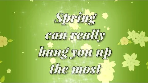 Spring can really hang you up the most - Adrienne ...