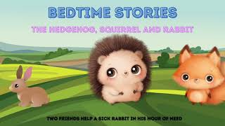 Bedtime Stories || Hedgehog and Squirrel || Bed time audio calming kids and children’s stories ||