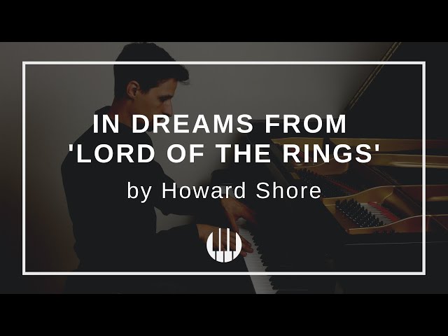 In Dreams from „Lord of the Rings“ by Howard Shore