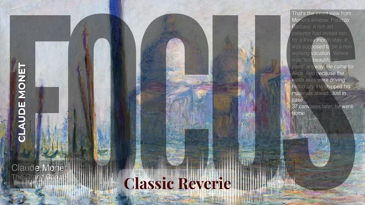 Focus - Classic Reverie with Claude Monet | The Grand Canal & others
