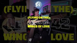 Level 42 - (Flying on the) Wings of Love
