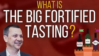 What is The Big Fortified Tasting? / with Alex Bridgeman from The BFT