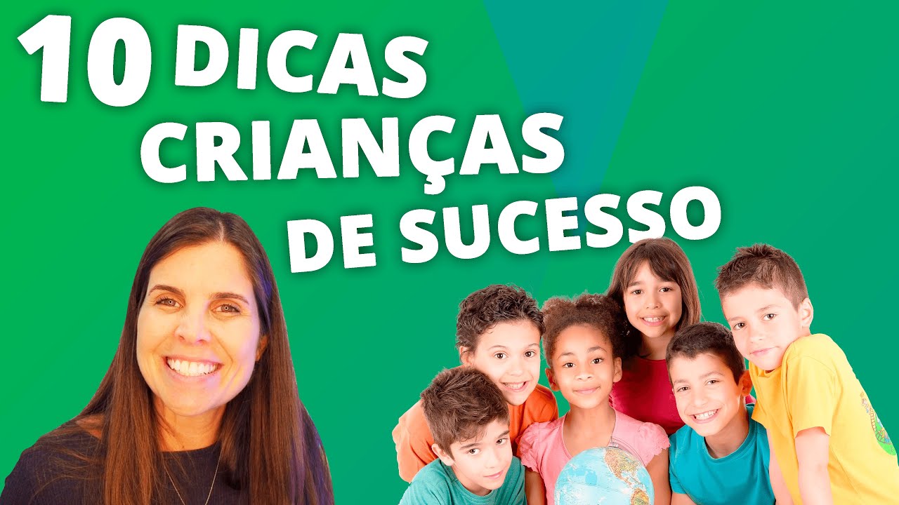 Crianças de sucesso - 10 dicas para educar crianças para o sucesso