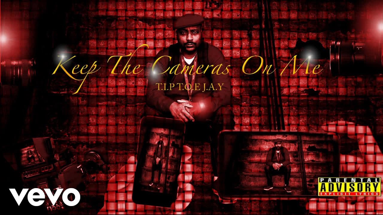 T.i.p T.o.e J.a.y - Keep The Cameras On Me (Audio)