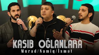 Namiq | İsmet |Murad - Kasib Oğlanlara (Officiall ) 2024 Resimi