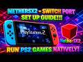 NETHERSX2 - Switch Port (Playstation 2 Emulator) Set Up Guide