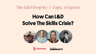 How Can We Solve The Skills Crisis? The L&D Drop-In (Episode 67)