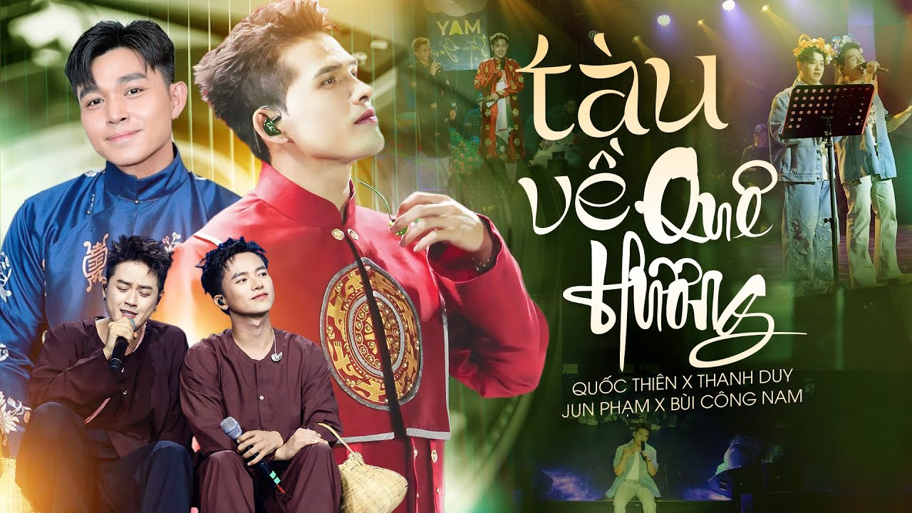 QUỐC THIÊN & THANH DUY & BÙI CÔNG NAM & JUN PHẠM Gây Sốt Với Màn Kết Hợp Live - TÀU VỀ QUÊ HƯƠNG