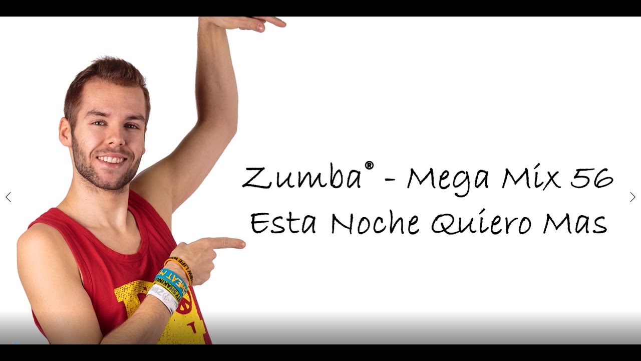 Zumba® - Mega Mix 56 - Esta Noche Quiero Mas - YouTube