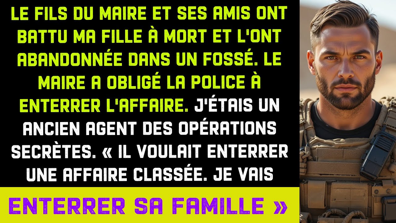 Le maire a dissimulé le crime de son fils contre ma fille. Il ignorait qui j'étais vraiment