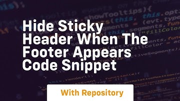 hide sticky header when the footer appears code snippet