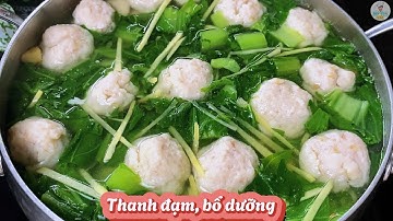 Bí quyết nấu món canh thanh đạm bổ dưỡng cho mọi nhà | CANH CẢI BẸ XANH NẤU CÁ THÁC LÁC.