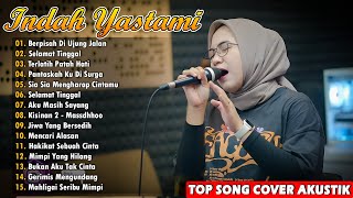 Musik Penyemangat Kerja | Indah yastami Full Album - Terlatih Patah Hati , Berpisah Di Ujung Jalan