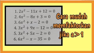 CARA MEMFAKTORKAN PERSAMAAN KUADRAT JIKA A LEBIH DARI SATU CARA MEMFAKTORKAN PERSAMAAN KUADRAT JIKA A LEBIH DARI SATU