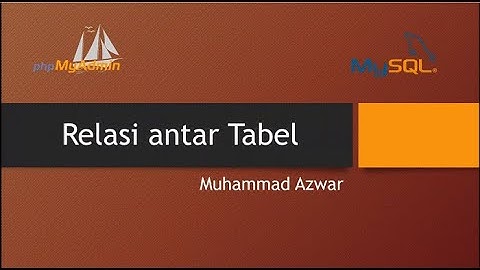 Relational Database Management System (RDBMS) : Relasi Antar Tabel di phpMyAdmin