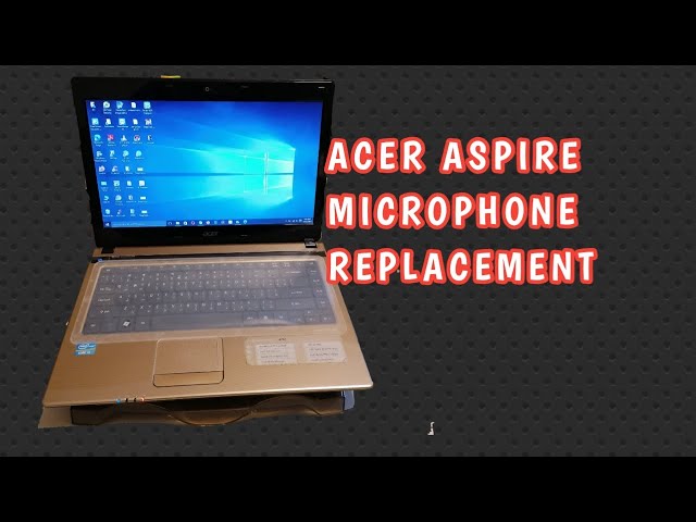 ACER ASPIRE MICROPHONE REPLACEMENT... - YouTube