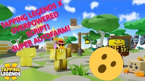 TAPPING LEGENDS X OVERPOWERED SCRIPT! AUTOFARM, AUTO REBIRTH AND MANY MORE! [WORKING]{NOT PATCHED}