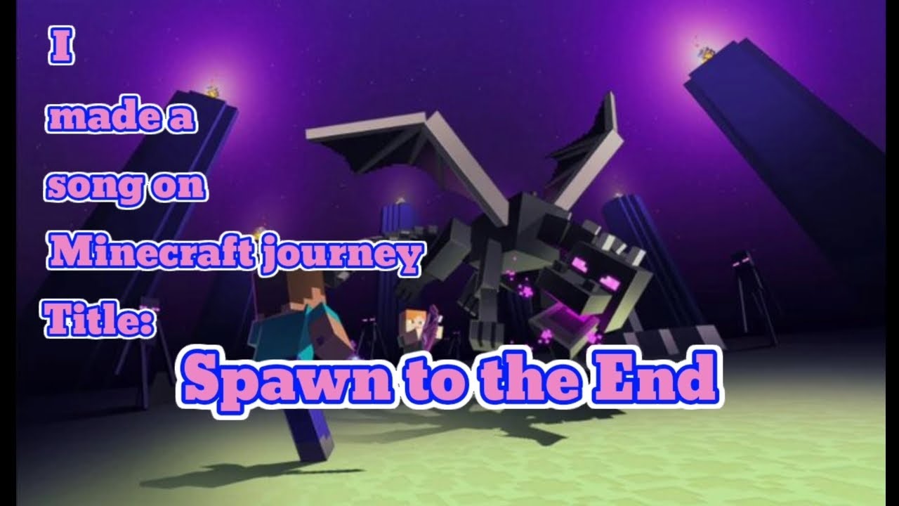 I made song on Minecraft journey (Spawn to the End) - YouTube