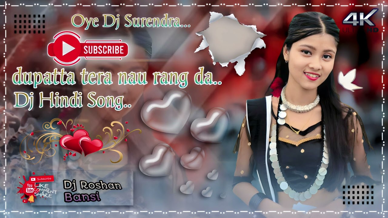 Dupatta Tera Nau Rang Da//Dj Hindi Song//Oye Dj Surendra//