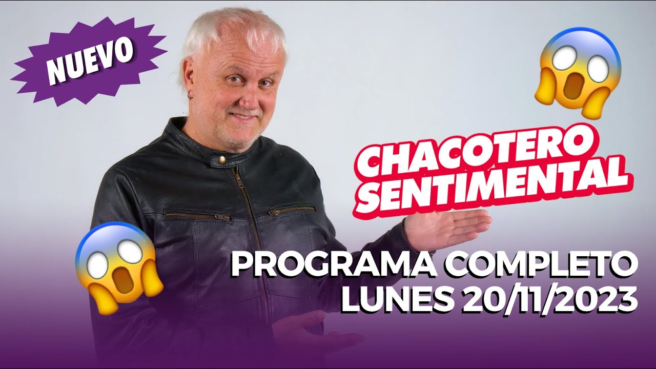 Chacotero Sentimental: Programa completo Lunes 20/11/2023