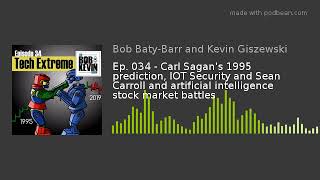 Famous Ep. 034 - Carl Sagan's 1995 prediction, IOT Security and Sean Carroll and artificial intelligence st Profile