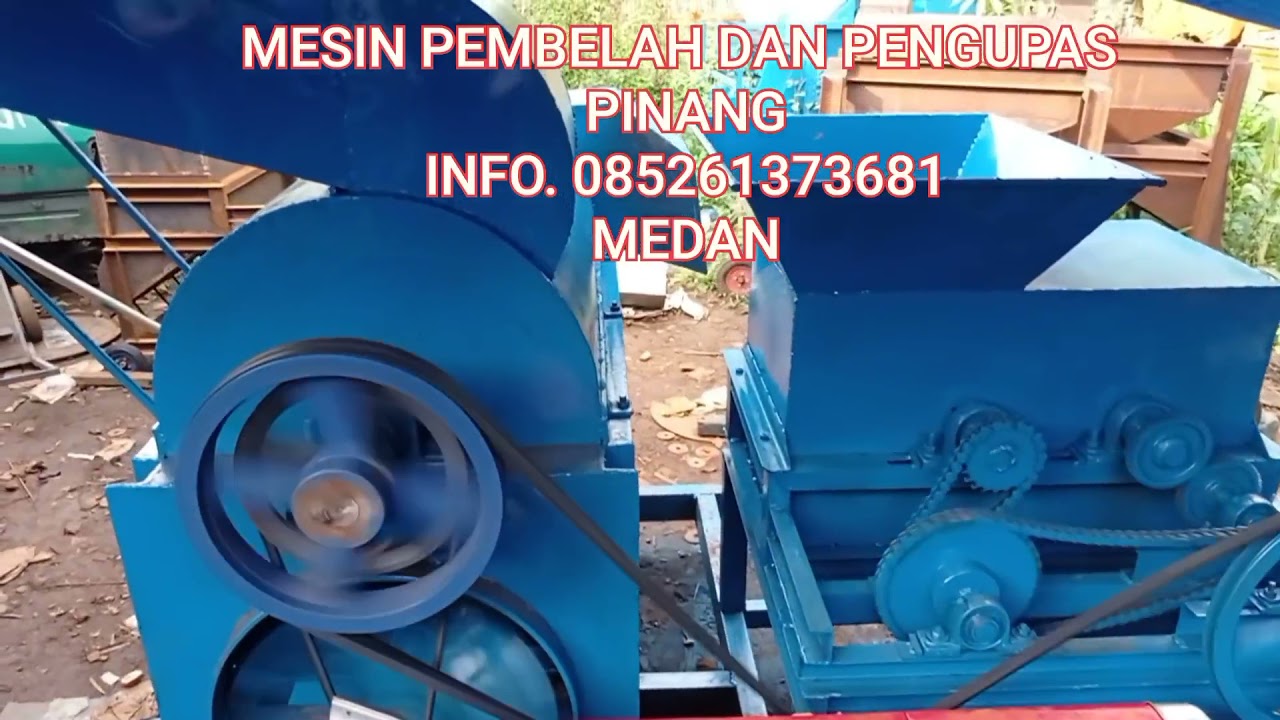MESIN PEMBELAH DAN PENGUPAS PINANG KOMBINASI TUJUAN BENGKALIS. 085261373681 MEDAN