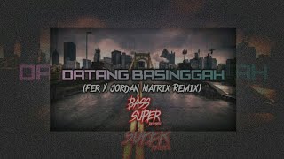 DATANG BASINGGAH - FER x JORDAN MATRIX(BASSSUPERRECORDS)2021NEW!!!!!