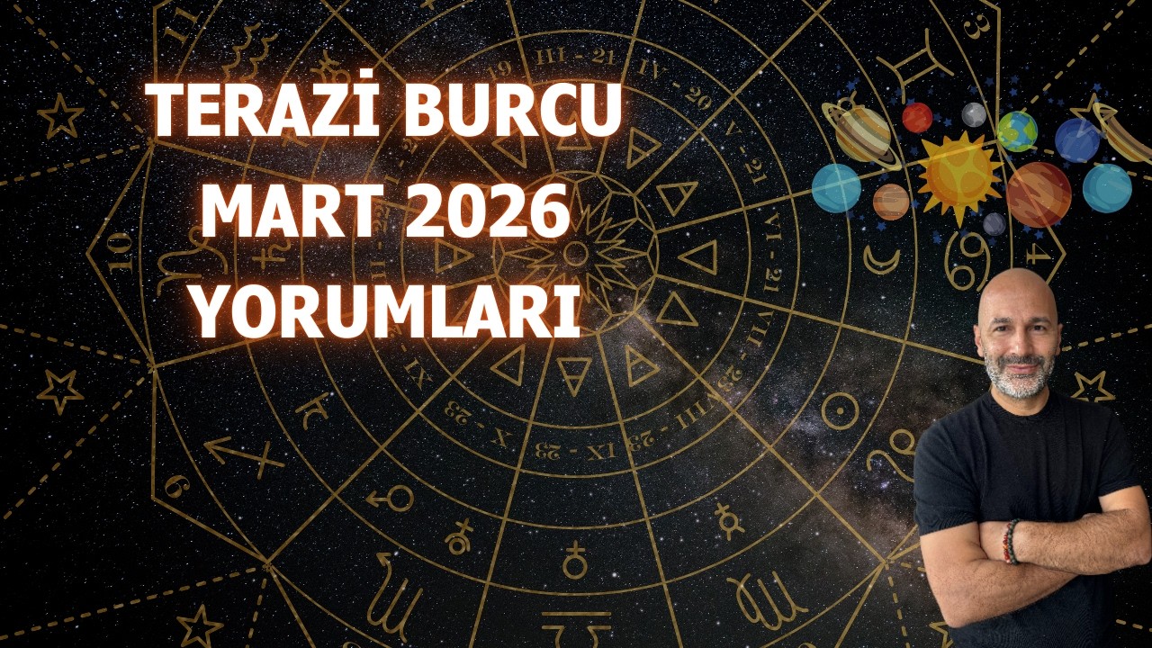 TERAZİ BURCU MART 2026 YORUMLARI